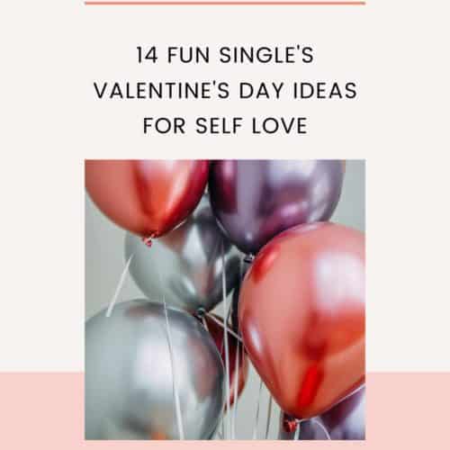 14 Fun Single's Valentine's Day Ideas