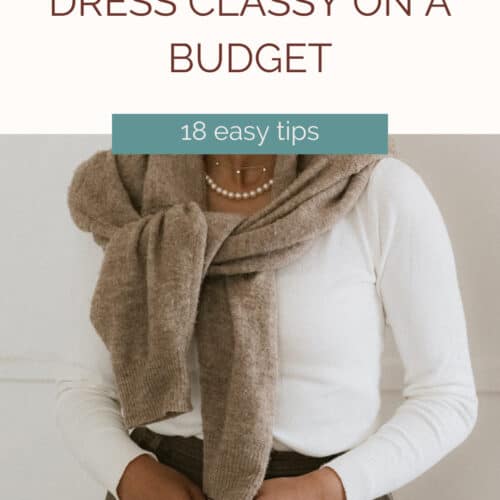 Pinterest pin featuring a woman's outfit (white shirt and beige sweater) leading to blog post on how to dress classy on a budget